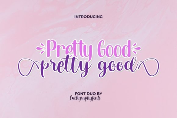 Pretty Good: The Romantic Display Typeface for Clear Campaigns